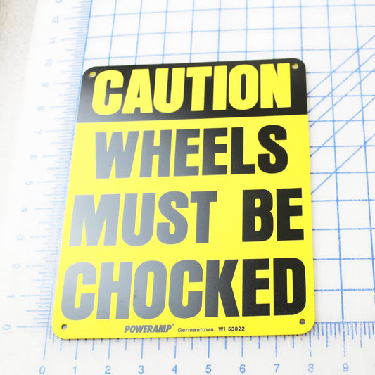 Wheels Must Be Chocked Safety Sign - Poweramp